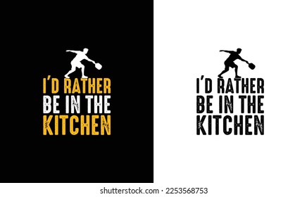 I'd Rather Be in the Kitchen Pickleball Quote T shirt design, typography