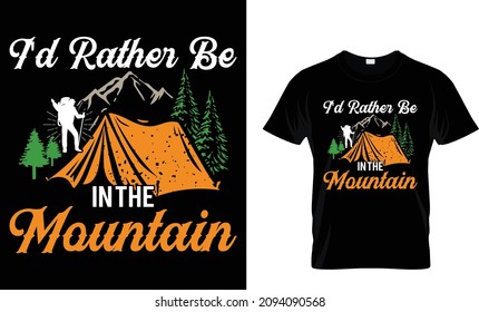 I'd rather be in the mountain - T-Shirt