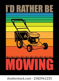 I'd rather be mowing Gardener Retro Vintage Retro Design.