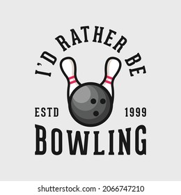 I'd rather be owling t-shirt design, bowling t-shirt design, vintage bowling t-shirt design, typography bowling t-shirt design