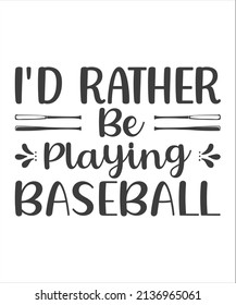 I'd Rather Be Playing BaseBall