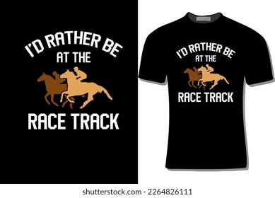 
I'd Rather Be At The Race Track Horse Design Illustration For Print, Poster, Card, Mugs, Bags, Invitations, Parties, Etc.