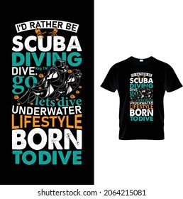 I'd rather be scuba diving dive. reg tm go lets drive underwater lifestyle born to dive 