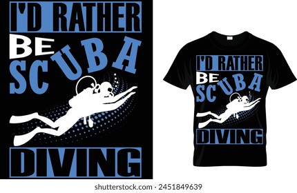 i'd rather be scuba diving t-shirt design template