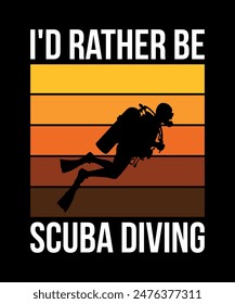 I'd rather be scuba diving. Scuba Diving Vintage T Shirt Design