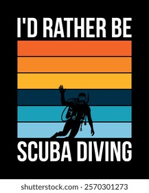 I'd rather be scuba diving T-Shirt Design 