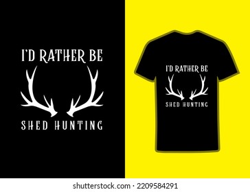 Ich würde eher Shed Jagd Hemd. Jagd, Jagd-Vektorgrafik für T-Shirt, Vektorgrafik, typografisches Poster, T-Shirt, Jagdstil-Hintergrund.