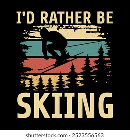 I'd Rather Be Skiing Snowboard T-shirt Design.