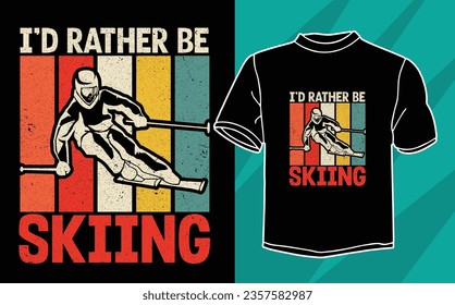 i'd rather be skiing t shirt design