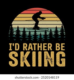 I'd rather be skiing t shirt design. 