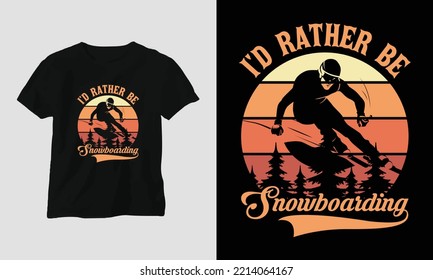 I'd rather be snowboarding T-shirt Design with mountains, snowboard, and retro style