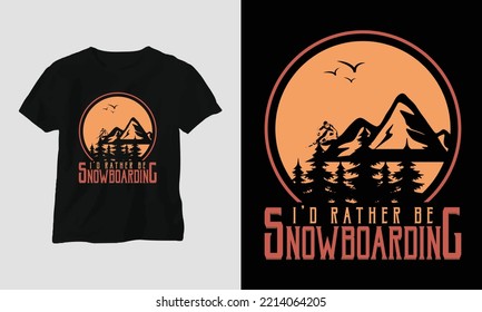 I'd rather be snowboarding T-shirt Design with mountains, snowboard and retro style