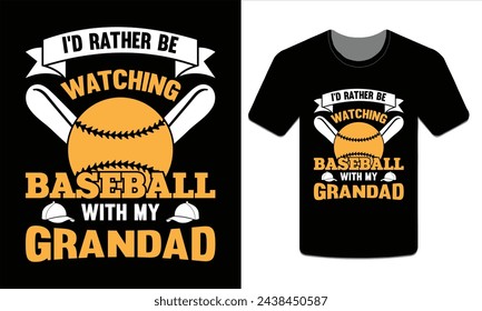 I'd rather be watching baseball with my grandad, Baseball t-shirt design Vector Art