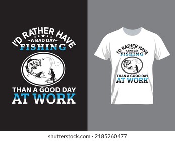 I'd Rather Have A Bad Day - T-Shirt Design