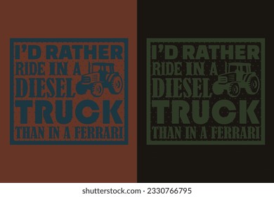 I'd Rather Ride In A Diesel Truck Than In A Ferrari, Truck Shirt, Truck Driving, Truck Lover Shirt, Trucker Dad Shirt, Driver Birthday Gift, Still Plays With Trucks