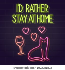 I'd rather stay home. Neon illuminated typography with cat, wine and hearts. Isolated line art style hand drawn illustration on brick wall background.