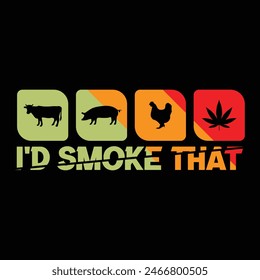 I'D Smoke That Design Vector Illustration Clipart Eps