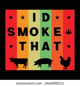 I'D Smoke That Design Vector Illustration Clipart Eps