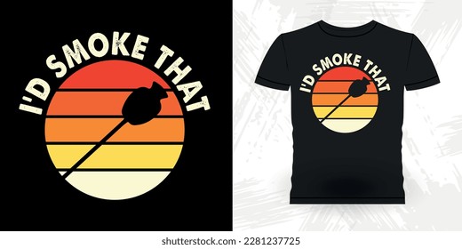 I'd Smoke That Funny Glassblower Retro Vintage Glassblowing T-shirt Design