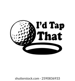 I'd Tap That golf, on white background