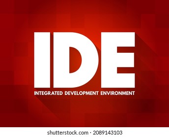 IDE - Integrated Development Environment - software application that provides comprehensive facilities to computer programmers for software development, acronym text concept background