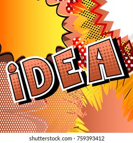 Idea - Comic book style phrase on abstract background.