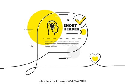 Idea head icon. Continuous line check mark chat bubble. Lightbulb sign. Core value symbol. Idea head icon in chat comment. Talk with heart banner. Vector