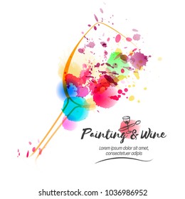 Idea For Painting And Wine Event Promotion. Illustration Of Wine Glass And Colorful Spots. Art And Wine. Vector Watercolor Paint And Stains.