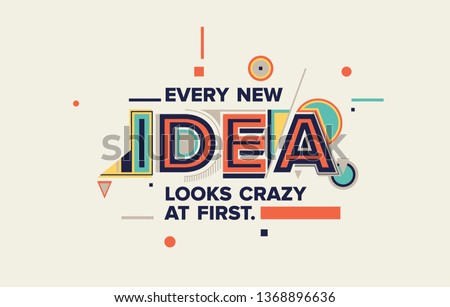 Idea quote in modern typography. idea  concept for your blog, wall graphics, typographic poster, web design and office space graphics.