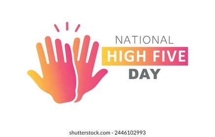 Ideal for National High Five Day celebration. 