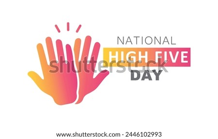 Ideal for National High Five Day celebration. 