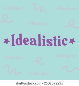 "IDEALISTIC" perfect for stickers, merchandise and apparel designs. This Typography design offers high-quality, eye-catching typography, easy to use and scalable. Perfect for your design needs. 