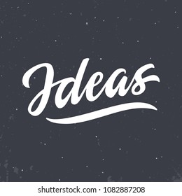 Ideas brush lettering. Vector design. 