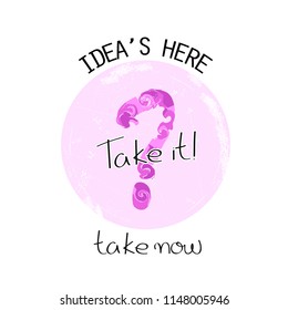 Idea's here, slogan isolated on white background. For web site, banner, poster, label and placard. Take it, slogan useful for cover and print materials. Creative art concept,vector illustration