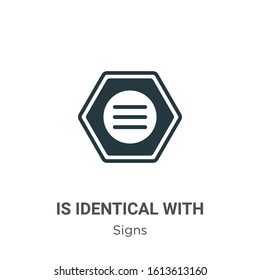 Is identical with glyph icon vector on white background. Flat vector is identical with icon symbol sign from modern signs collection for mobile concept and web apps design.