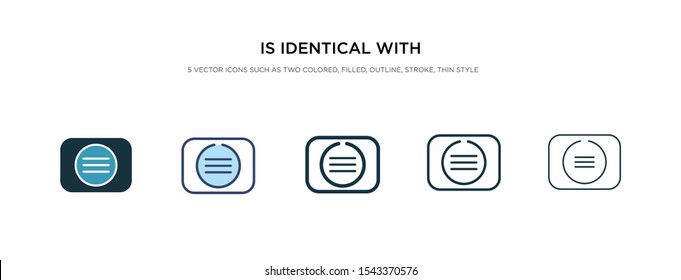 is identical with icon in different style vector illustration. two colored and black is identical with vector icons designed in filled, outline, line and stroke style can be used for web, mobile, ui