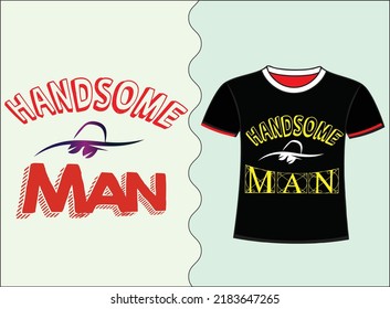 La tipografía idéntica Diseño vectorial del hombre Handsome. Diseño para camisetas, impresión, tipografía e ilustración vectorial.