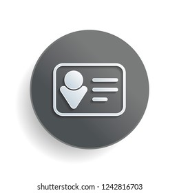 Identification card icon. Linear style. White paper symbol on gray round button or badge with shadow