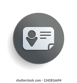 Identification card icon. White paper symbol on gray round button or badge with shadow