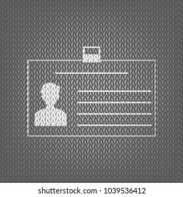 Identification card sign. Vector. White knitted icon on gray knitted background. Isolated.