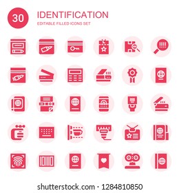 identification icon set. Collection of 30 filled identification icons included Evidence, Key card, Vip pass, Barcode, Scanner, Keypad, Badge, Passport, Fingerprint scan, Vise