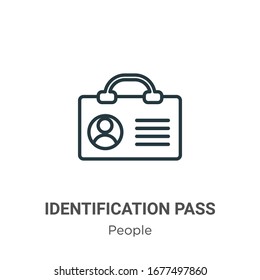 Identification pass outline vector icon. Thin line black identification pass icon, flat vector simple element illustration from editable people concept isolated stroke on white background