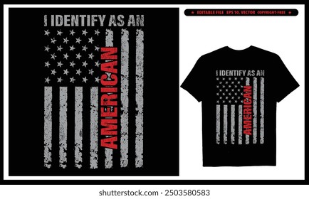 I Identify As An American T-shirt  Vector Design, USA Patriotic T-shirt Gifts For Dad American Flag Shirt