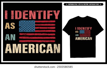 I Identify As An American T-shirt  Vector Design, USA Patriotic T-shirt Gifts For Dad American Flag Shirt