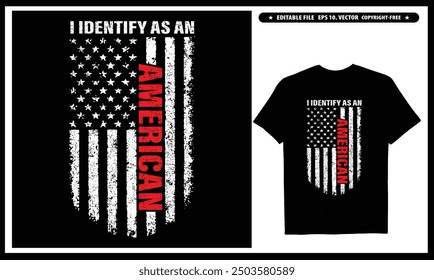 I Identify As An American T-shirt  Vector Design, USA Patriotic T-shirt Gifts For Dad American Flag Shirt