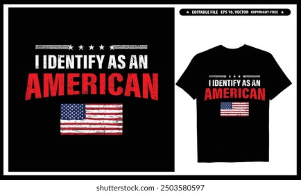 I Identify As An American T-shirt  Vector Design, USA Patriotic T-shirt Gifts For Dad American Flag Shirt