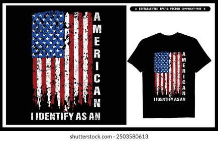 I Identify As An American T-shirt  Vector Design, USA Patriotic T-shirt Gifts For Dad American Flag Shirt