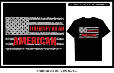 I Identify As An American T-shirt  Vector Design, USA Patriotic T-shirt Gifts For Dad American Flag Shirt