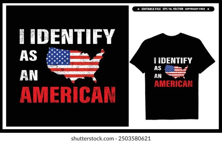 I Identify As An American T-shirt  Vector Design, USA Patriotic T-shirt Gifts For Dad American Flag Shirt