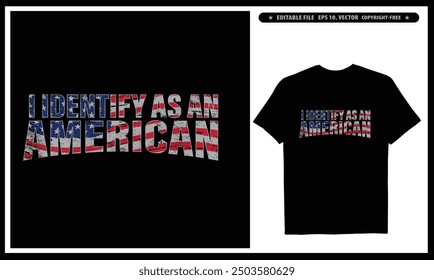 I Identify As An American T-shirt  Vector Design, USA Patriotic T-shirt Gifts For Dad American Flag Shirt